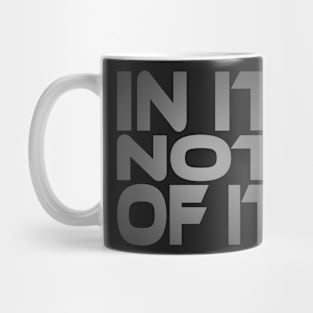 In It Not of It Idium Series Mug